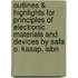 Outlines & Highlights For Principles Of Electronic Materials And Devices By Safa O. Kasap, Isbn
