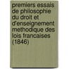 Premiers Essais De Philosophie Du Droit Et D'Enseignement Methodique Des Lois Francaises (1846) by Julien Oudot