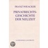 Privatrechtsgeschichte der Neuzeit unter besonderer Berücksichtigung der deutschen Entwicklung