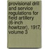 Provisional Drill And Service Regulations For Field Artillery (6-Inch Howitzer), 1917, Volume 3