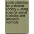Social Statistics For A Diverse Society + Using Spss For Social Statistics And Research Methods