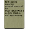 Text-Specific Graphing Calculator Manual for Dwyer/Gruenwald's College Algebra and Trigonometry by Mark Gruenwald