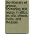 The Itinerary Of Greece, Containing 100 Routes In Attica, Ba Otia, Phocis, Locris, And Thessaly