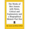 The Works Of Ben Jonson With Notes, Critical And Explanatory And A Biographical Memoir Part One door William Gifford