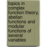Topics in Complex Function Theory, Abelian Functions and Modular Functions of Several Variables by Carl L. Siegel