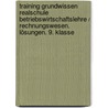 Training Grundwissen Realschule Betriebswirtschaftslehre / Rechnungswesen. Lösungen. 9. Klasse door Josef Nerl