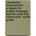 Vocabulary Improvement Program for English Language Learners and Their Classmates, Fourth Grade