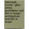 Weinraub, Munio / Gitai, Amos. Architektur und Film in Israel / Architecture and Film in Israel door Onbekend