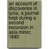 An Account Of Discoveries In Lycia, A Journal Kept During A Second Excursion In Asia Minor, 1840