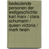 Bedeutende Personen der Weltgeschichte: Karl Marx / Clara Schumann / Queen Victoria / Mark Twain door Onbekend