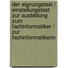 Der Eignungstest / Einstellungstest zur Ausbildung zum Fachinformatiker / zur Fachinformatikerin door Kurt Guth