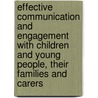 Effective Communication and Engagement with Children and Young People, Their Families and Carers door Ally Dunhill