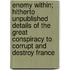 Enemy Within; Hitherto Unpublished Details Of The Great Conspiracy To Corrupt And Destroy France