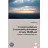 Environmental And Sustainability Education In Early Childhood - Creating A Community Of Learners by Cynthia Prince