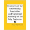 Evidences Of The Authenticity, Inspiration And Canonical Authority Of The Holy Scriptures (1836) door Rev. Archibald Alexander