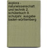 Explora - Naturwissenschaft und Technik 2. Schülerbuch 9. Schuljahr. Ausgabe Baden-Württemberg door Onbekend