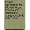 Findefix. Wörterbuch Mit Bild-wörterbuch Französisch. Lateinische Ausgangsschrift. Mit Cd-rom door Onbekend