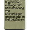 Flugaktivität, Eiablage und Habitatbindung von Köcherfliegen (Trichoptera) an Fließgewässern by Thomas Ehlert