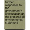 Further Responses To The Government's Consultation On The Crossrail Bill Environmental Statement door Great Britain: Department For Transport