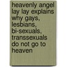 Heavenly Angel Lay Lay Explains Why Gays, Lesbians, Bi-Sexuals, Transsexuals Do Not Go to Heaven door Author Walter Burchett Ba