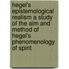 Hegel's Epistemological Realism a Study of the Aim and Method of Hegel's Phenomenology of Spirit door Kenneth R. Westphal