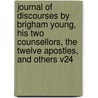 Journal of Discourses by Brigham Young, His Two Counsellors, the Twelve Apostles, and Others V24 door Brigham Young
