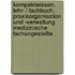 Kompaktwissen. Lehr- / Fachbuch. Praxisorganisation und -verwaltung Medizinische Fachangestellte