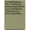Kompaktwissen. Lehr- / Fachbuch. Praxisorganisation und -verwaltung Medizinische Fachangestellte by Johannes Verhuven