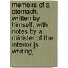 Memoirs Of A Stomach, Written By Himself, With Notes By A Minister Of The Interior [S. Whiting]. door Sydney Whiting