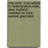 Nog-Cens: Vrye-Arbeid In Nederlandsch-Indie, Door Multatuli. Multatuli En Zijne Werken Geschetst by Unknown