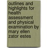 Outlines And Highlights For Health Assessment And Physical Examination By Mary Ellen Zator Estes door Cram101 Textbook Reviews