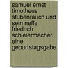 Samuel Ernst Timotheus Stubenrauch Und Sein Neffe Friedrich Schleiermacher. Eine Geburtstagsgabe door Hering Hermann