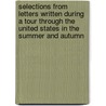 Selections From Letters Written During A Tour Through The United States In The Summer And Autumn by E. Howitt