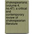 Shakespeariana (Volume 4, No.47); A Critical And Contemporary Review Of Shakespearian Literature