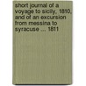Short Journal Of A Voyage To Sicily, 1810, And Of An Excursion From Messina To Syracuse ... 1811 door William Hanson
