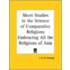 Short Studies In The Science Of Comparative Religions Embracing All The Religions Of Asia (1897)
