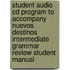 Student Audio Cd Program To Accompany Nuevos Destinos Intermediate Grammar Review Student Manual
