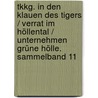 Tkkg. In Den Klauen Des Tigers / Verrat Im Höllental / Unternehmen Grüne Hölle. Sammelband 11 by Stefan Wolf