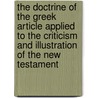 The Doctrine Of The Greek Article Applied To The Criticism And Illustration Of The New Testament by Thomas Fanshawe Middleton
