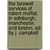 The Farewell Services Of Robert Moffat, In Edinburgh, Manchester, And London, Ed. By J. Campbell