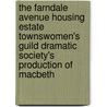 The Farndale Avenue Housing Estate Townswomen's Guild Dramatic Society's Production Of  Macbeth door Walter Zerlin