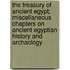 The Treasury Of Ancient Egypt; Miscellaneous Chapters On Ancient Egyptian History And Archaology