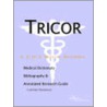 Tricor - A Medical Dictionary, Bibliography, And Annotated Research Guide To Internet References door Icon Health Publications