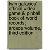 Twin Galaxies' Official Video Game & Pinball Book of World Records; Arcade Volume, Third Edition door Walter Day