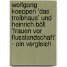 Wolfgang Koeppen 'Das Treibhaus' und Heinrich Böll 'Frauen vor Flusslandschaft' - ein Vergleich door Jens-Florian Gross