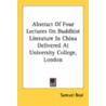 Abstract Of Four Lectures On Buddhist Literature In China Delivered At University College, London door Onbekend