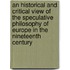 An Historical And Critical View Of The Speculative Philosophy Of Europe In The Nineteenth Century