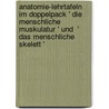 Anatomie-Lehrtafeln im Doppelpack ' Die menschliche Muskulatur ' und  ' Das menschliche Skelett ' door Onbekend