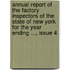 Annual Report Of The Factory Inspectors Of The State Of New York For The Year Ending ..., Issue 4