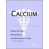 Calcium - A Medical Dictionary, Bibliography, and Annotated Research Guide to Internet References door Icon Health Publications
